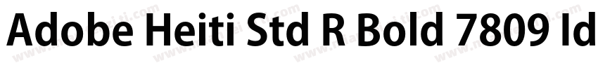 Adobe Heiti Std R Bold 7809 Identi字体转换